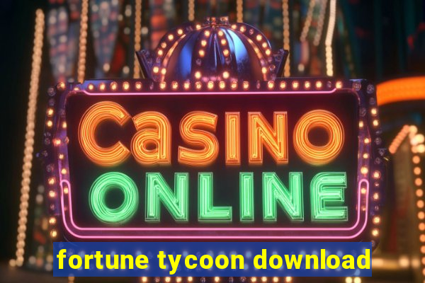 fortune tycoon download